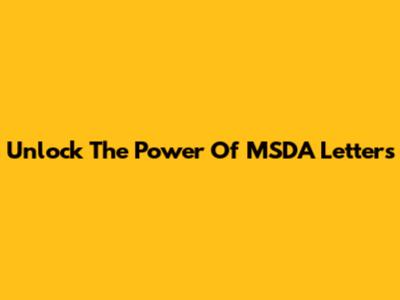 Unlock The Power Of MSDA Letters