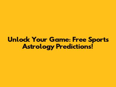 Unlock Your Game: Free Sports Astrology Predictions!