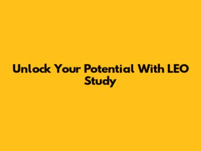 Unlock Your Potential With LEO Study