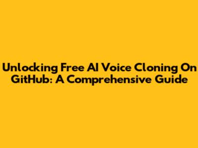 Unlocking Free AI Voice Cloning On GitHub: A Comprehensive Guide