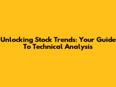 Unlocking Stock Trends: Your Guide To Technical Analysis