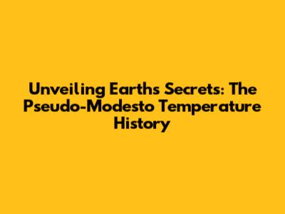 Unveiling Earth's Secrets: The Pseudo-Modesto Temperature History