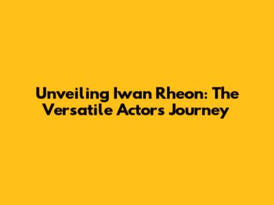 Unveiling Iwan Rheon: The Versatile Actor's Journey