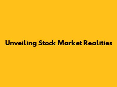 Unveiling Stock Market Realities