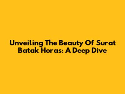 Unveiling The Beauty Of 'Surat Batak Horas': A Deep Dive