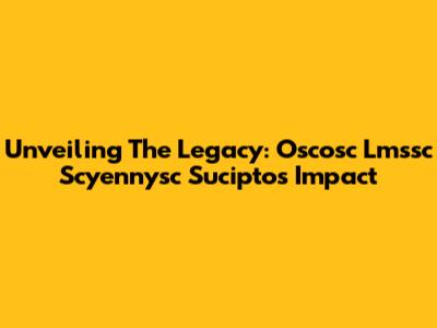 Unveiling The Legacy: Oscosc Lmssc Scyennysc Sucipto's Impact