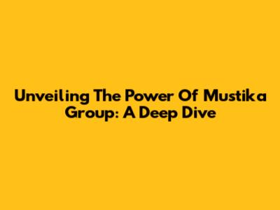 Unveiling The Power Of Mustika Group: A Deep Dive