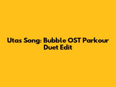 Uta's Song: Bubble OST Parkour Duet Edit