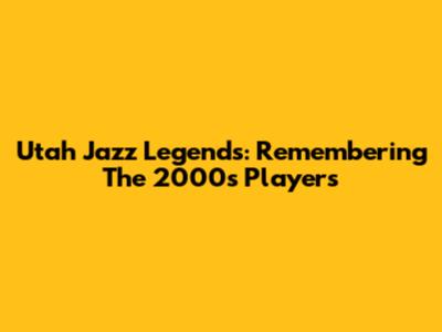 Utah Jazz Legends: Remembering The 2000s Players