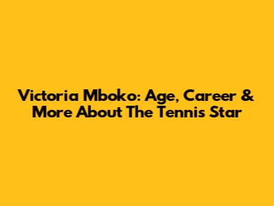 Victoria Mboko: Age, Career & More About The Tennis Star