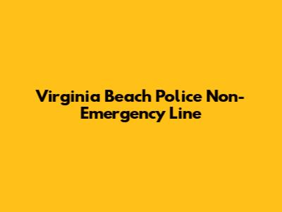 Virginia Beach Police Non-Emergency Line
