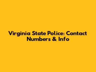 Virginia State Police: Contact Numbers & Info