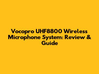 Vocopro UHF8800 Wireless Microphone System: Review & Guide