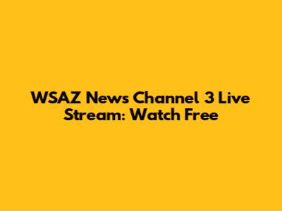WSAZ News Channel 3 Live Stream: Watch Free