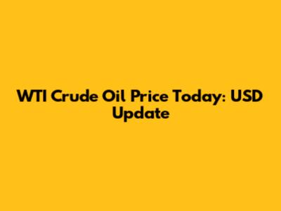 WTI Crude Oil Price Today: USD Update