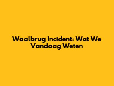 Waalbrug Incident: Wat We Vandaag Weten