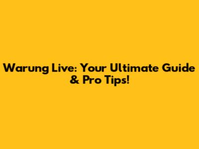 Warung Live: Your Ultimate Guide & Pro Tips!