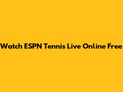 Watch ESPN Tennis Live Online Free