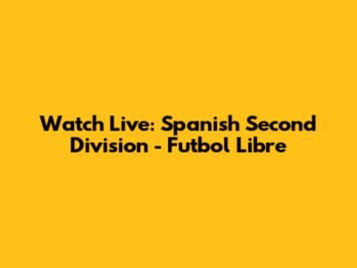 Watch Live: Spanish Second Division - Futbol Libre