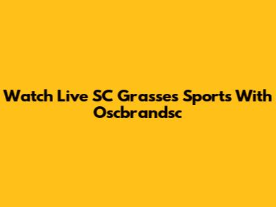 Watch Live SC Grasse's Sports With Oscbrandsc