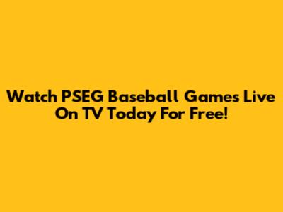Watch PSEG Baseball Games Live On TV Today For Free!