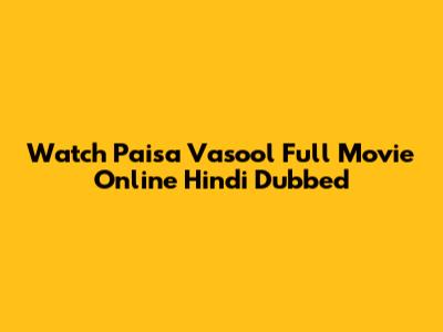 Watch Paisa Vasool Full Movie Online Hindi Dubbed