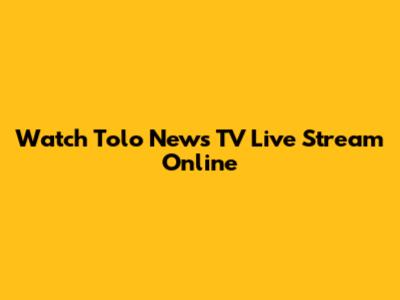Watch Tolo News TV Live Stream Online