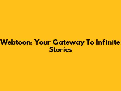 Webtoon: Your Gateway To Infinite Stories