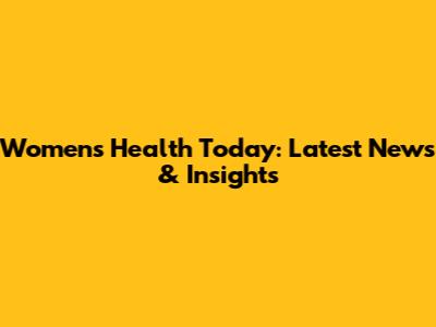 Women's Health Today: Latest News & Insights