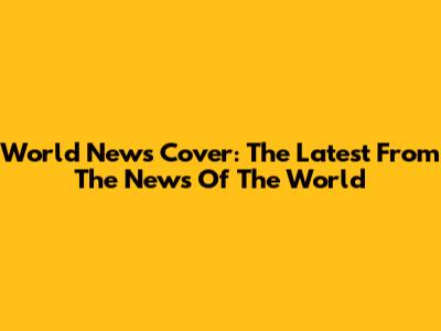 World News Cover: The Latest From The News Of The World