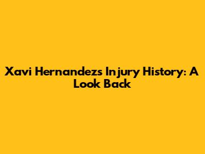 Xavi Hernandez's Injury History: A Look Back