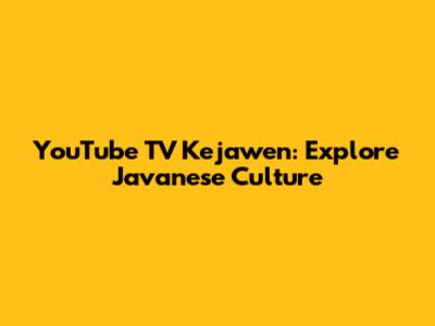 YouTube TV Kejawen: Explore Javanese Culture