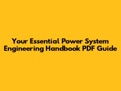 Your Essential Power System Engineering Handbook PDF Guide