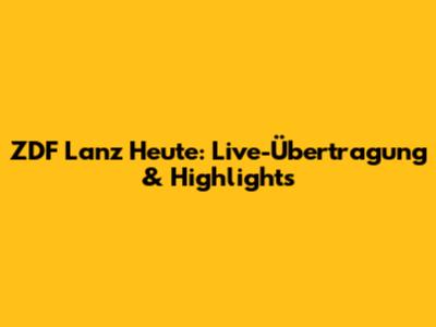 ZDF Lanz Heute: Live-Übertragung & Highlights