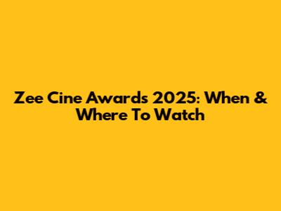 Zee Cine Awards 2025: When & Where To Watch