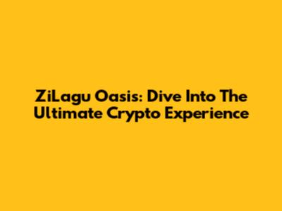 ZiLagu Oasis: Dive Into The Ultimate Crypto Experience