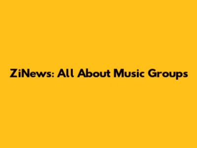 ZiNews: All About Music Groups