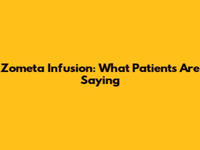 Zometa Infusion: What Patients Are Saying