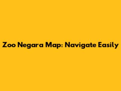 Zoo Negara Map: Navigate Easily